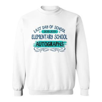 Last Day Of School Elementary School Autographs Sweatshirt | Mazezy