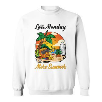 Less Monday More Summer Funny Pineapple Gift Pineapple Lover Sweatshirt | Favorety UK