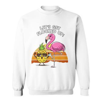 Lets Get Flocked Up Pineapple Flamingo Party Hawaiian Gift Sweatshirt - Thegiftio UK