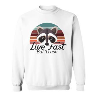 Live Fast Eat Trash 790 Shirt Sweatshirt | Favorety