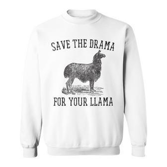 Llama - Save The Drama For Your Llama Sweatshirt - Thegiftio UK