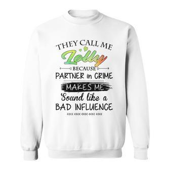 Lolly Grandma Gift They Call Me Lolly Because Partner In Crime Sweatshirt - Seseable
