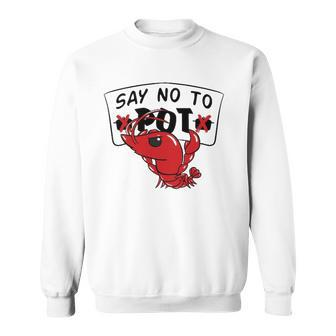 Louisiana Crawfish Boil Say No To Pot Men Women Sweatshirt | Mazezy AU