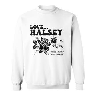 Love Halsey Roses Are Red My Heart Is Blue Sweatshirt | Mazezy DE