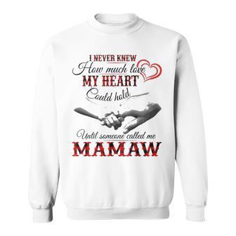Mamaw Grandma Gift Until Someone Called Me Mamaw Sweatshirt - Seseable