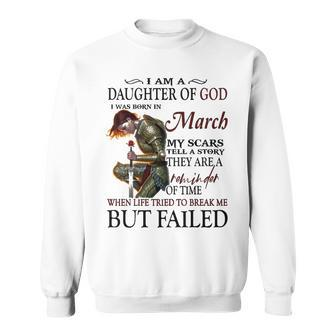 March Girl Gift March Girl I Am A Daughter Of God Sweatshirt - Seseable