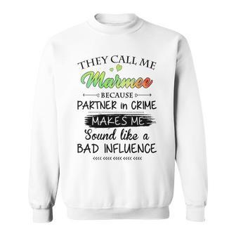 Marmee Grandma Gift They Call Me Marmee Because Partner In Crime Sweatshirt - Seseable