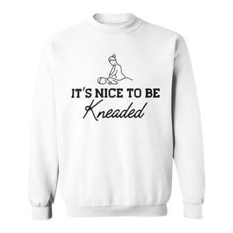 Massage Therapy - Its Nice To Be Kneaded B Sweatshirt | Favorety CA