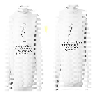 May Contain Prosecco Funny White Wine Drinking Meme Gift V2 Sweatshirt - Thegiftio