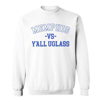 Memphis Vs Yall Uglass Sweatshirt | Favorety