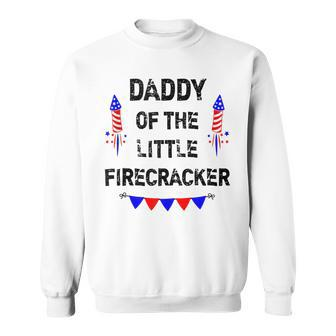 Mens Mens 4Th Of July Dad Daddy Of The Little Firecracker Gifts Sweatshirt - Seseable