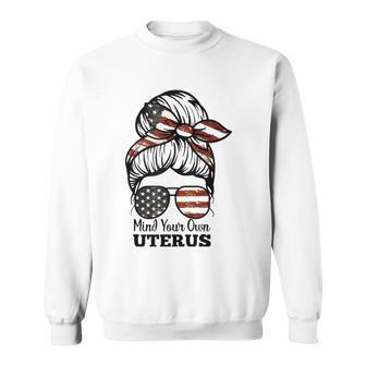 Messy Bun Mind Your Own Uterus My Body My Choice Right Sweatshirt | Mazezy