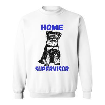 Miniature Schnauzer Home Supervisor Child Wrangler Multi Tasking Dog Sweatshirt | Favorety CA