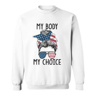 My Body My Choice Pro Choice Messy Bun Us Flag Feminist Sweatshirt | Mazezy
