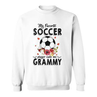 My Favorite Soccer Player Calls Me Grammy Flower Gift Sweatshirt | Mazezy