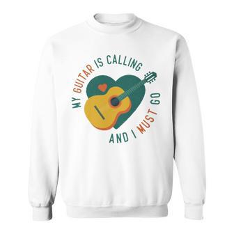 My Guitar Is Calling I Must Go 526 Trending Shirt Sweatshirt | Favorety UK