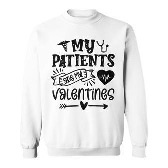 My Patients Are My Valentines 140 Trending Shirt Sweatshirt | Favorety CA