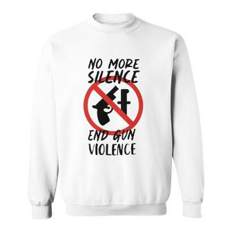 No More Silence End Gun Violence Anti Gun Pray For Texas Sweatshirt | Mazezy