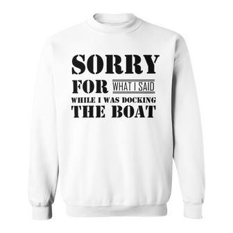 Official Im Sorry For What I Said While I Was Docking The Boat V2 Sweatshirt | Favorety DE