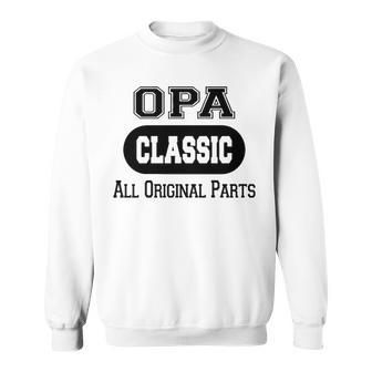 Opa Grandpa Gift Classic All Original Parts Opa Sweatshirt - Seseable