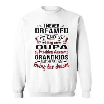 Oupa Grandpa Gift Oupa Of Freaking Awesome Grandkids Sweatshirt - Seseable