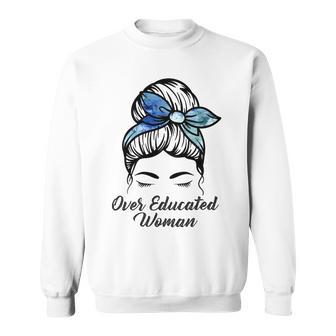 Over Educated Women Sweatshirt | Favorety CA