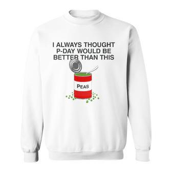 P-Day Funny Lds Missionary Pun Canned Peas P Day Sweatshirt | Mazezy