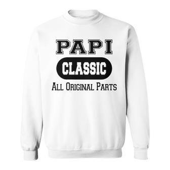 Papi Grandpa Gift Classic All Original Parts Papi Sweatshirt - Seseable