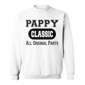 Pappy Grandpa Gift Classic All Original Parts Pappy Sweatshirt - Seseable