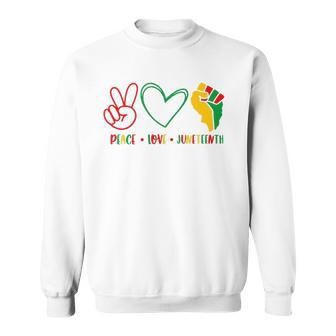 Peace Love Juneteenth Black Pride Freedom Independence Sweatshirt | Mazezy