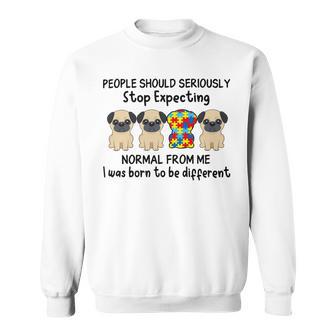 People Should Seriously Stop Expecting Shirt Pug Lovers Autism Awareness Month Shirts Sweatshirt | Favorety AU