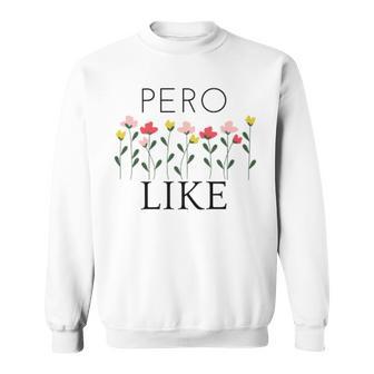 Pero Like Sweatshirt | Favorety AU