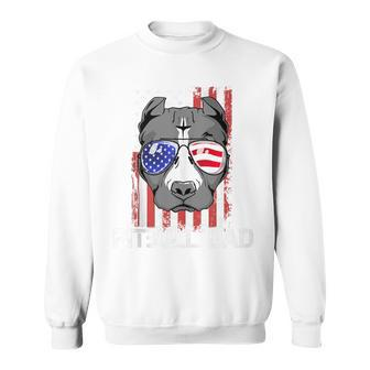 Pitbull Dad 4Th Of July American Flag Pitbull Lover Gift Sweatshirt - Seseable