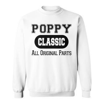 Poppy Grandpa Gift Classic All Original Parts Poppy Sweatshirt - Seseable