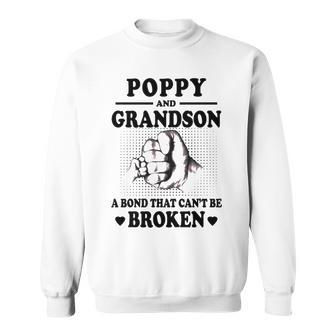 Poppy Grandpa Gift Poppy And Grandson A Bond That Cant Be Broken Sweatshirt - Seseable