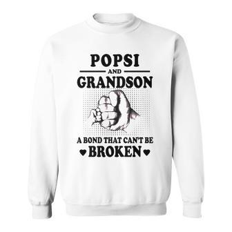 Popsi Grandpa Gift Popsi And Grandson A Bond That Cant Be Broken Sweatshirt - Seseable