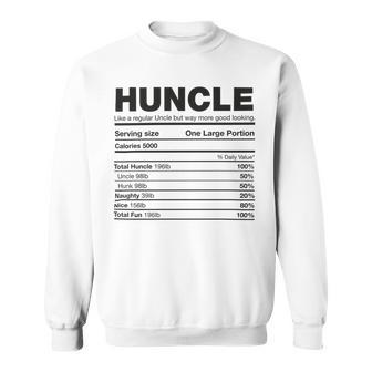 Premium Huncle Like A Regular Uncle But Way More Good Looking Nutrition Chart Sweatshirt | Favorety