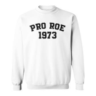 Pro Roe 1973  V2 Sweatshirt