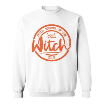 Proud Member Of The Bad Witch Club Circle Basic Sweatshirt | Favorety UK