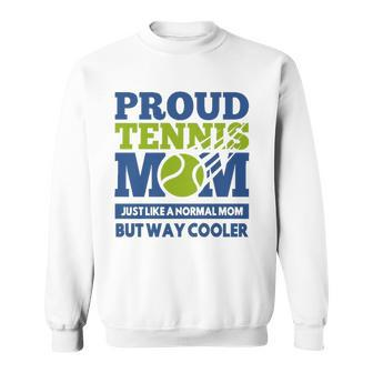 Proud Tennis Mom Funny Tennis Player Gift For Mothers Sweatshirt | Mazezy