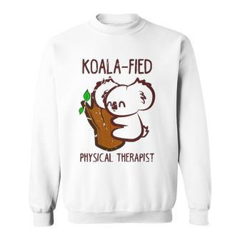 Pt Funny Koala-Fied Physical Therapist Gift Therapy Sweatshirt | Mazezy