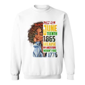 Remembering My Ancestors Junenth Black Freedom 1865 Gift  Sweatshirt