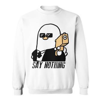 Say Nothing Sweatshirt | Favorety DE