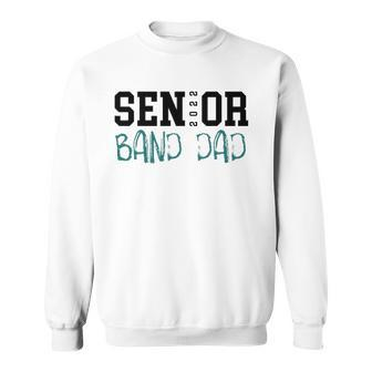 Senior 2022 Band Dad Gift Sweatshirt | Mazezy