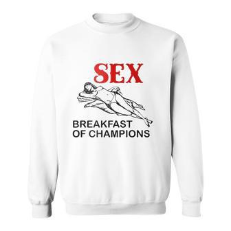 Sex Breakfast Of Champions Sexy Women Sweatshirt | Mazezy
