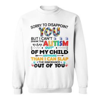 Sorry To Disappoint You But I Cant Spank The Autism Sweatshirt | Favorety CA