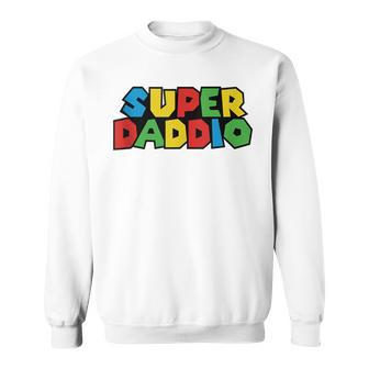 Super-Daddio Funny Gamer Dad Fathers Day Video Game Lover  Sweatshirt