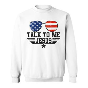 Talk To Me Jesus Glasses Usa Flag Sweatshirt - Thegiftio UK
