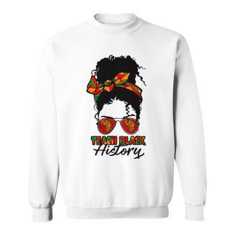 Teacher African Women Messy Bun Teach Black History Month Sweatshirt | Favorety DE