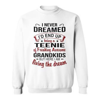 Teenie Grandma Gift Teenie Of Freaking Awesome Grandkids Sweatshirt - Seseable